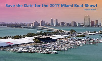 36 BILLION DOLLAR U.S. BOATING INDUSTRY TO UNVEIL NEWEST PRODUCTS AT 2017 PROGRESSIVE INSURANCE MIAMI INTERNATIONAL BOAT SHOW