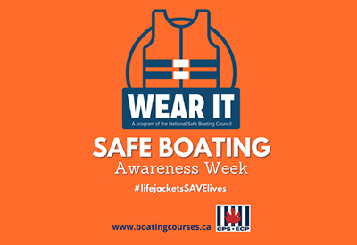 Start the season with Safe Boating Awareness Week, May 22nd-28th, 2021